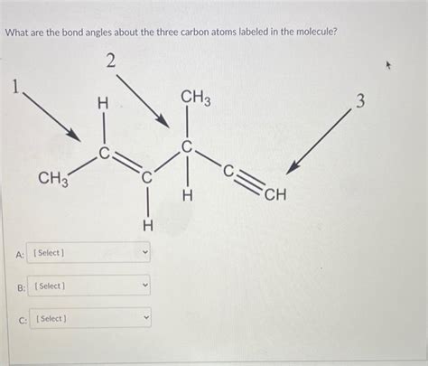 Solved What are the bond angles about the three carbon atoms | Chegg.com