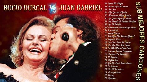 Juan Gabriel Y Rocio Durcal Sus Mejores Canciones Viejitas Xitos