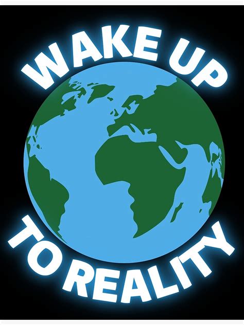 Wake Up To Reality Poster For Sale By Mushtaq105 Redbubble