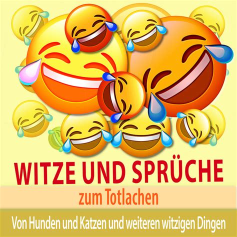 Witze und Sprüche zum Totlachen Von Hunden und Katzen und weiteren