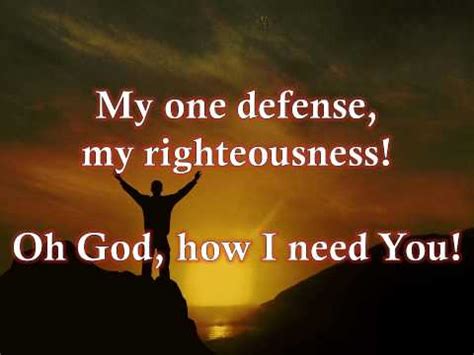 Lord I need You - My One Defense My Righteousness Lyrics - Matt Maher ...