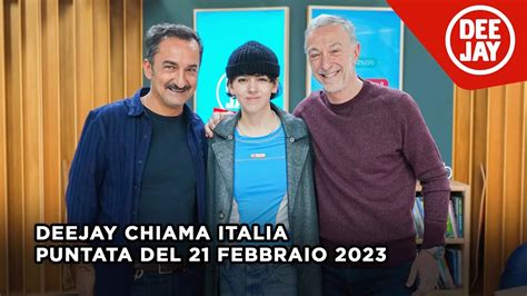 Deejay Chiama Italia Puntata Del 21 Febbraio 2023 Ospite Ariete