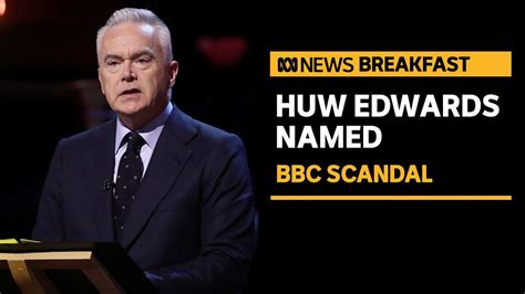 Huw Edwards Named As Bbc Presenter At Centre Of Scandal Abc News