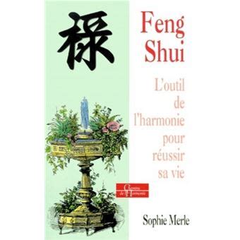 Feng Shui L outil de l harmonie pour réussir sa vie principes