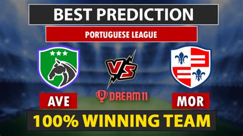 Ave Vs Mor Dream Prediction Live Score Desportivo Aves Vs