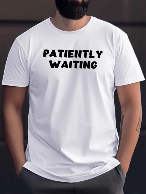 Patiently Waiting Print T Shirt Tees Men Casual Short Sleeve Temu New