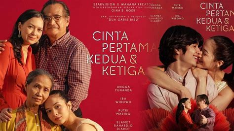 Sinopsis Cinta Pertama Kedua Ketiga 2022 Film Indonesia 17 Genre