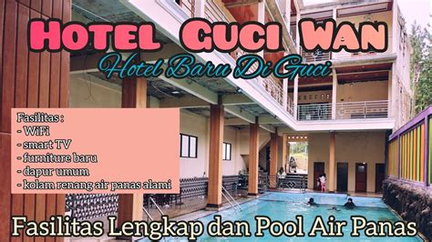 Hotel Baru Di Guci Hotel Guci Wan Pool Air Panas Fasilitas