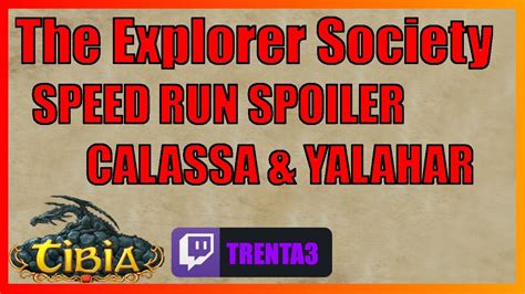 SPEED RUN SPOILER THE EXPLORER SOCIETY ACCESO A CALASSA Y YALAHAR