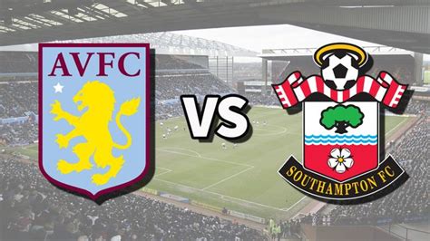 Aston Villa Vs Southampton Live Stream And How To Watch Premier League