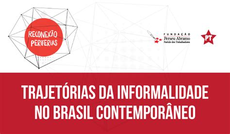 Pesquisa Trajet Rias Da Informalidade No Brasil Contempor Neo