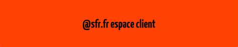 Sfr Fr Espace Client Mon Espace Client