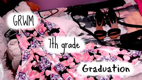 Grwm 7th Grade Graduation Youtube