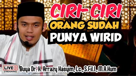 Ciri Ciri Orang Sudah Punya Wirid Buya Arrazy Hasyim Youtube