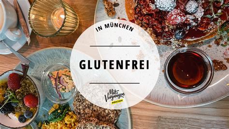 11 Orte in München an denen ihr lecker glutenfrei essen könnt Mit