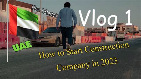 How To Start Construction Company In UAE 2023 Vlog 1 YouTube