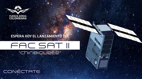 Chiribiquete El Segundo Satélite Colombiano Puesto En órbita Ayudará