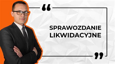 Sprawozdanie Likwidacyjne Sp Ki Z O O