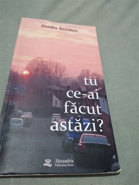 TU CE AI FACUT ASTAZI OVIDIU SCRIDON AUTOGRAF Okazii Ro