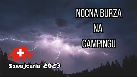 Nocna Burza Na Campingu R Tti Stechelberg Poranek Po Burzy Youtube