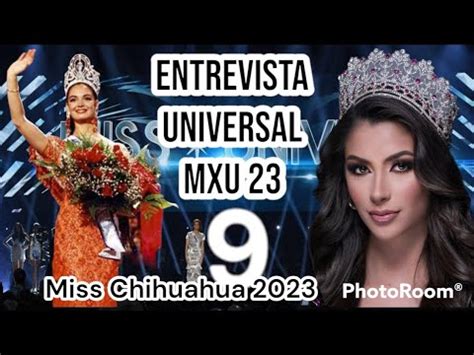 Mexicana Universal 2023 Tania Estrada MXu Chihuahua 2023 Entrevista Con