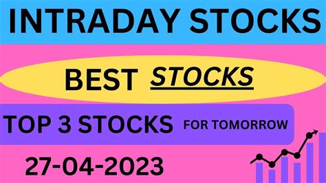 Intraday Stocks For Tomorrow Top 3 Stocks For 27 04 2023