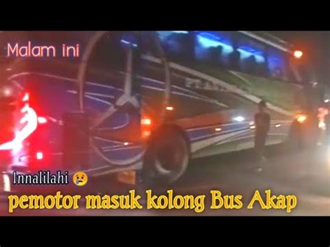 Lakalantas Bus Akap Vs Motor Laka Bus Als Vs Motor Di Asahan Als