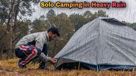 Solo Camping In Heavy Rain Heavy Rain In Uttarakhand Forest Rain