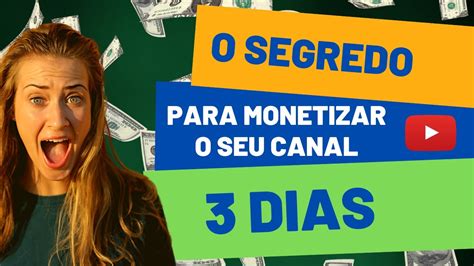 O SEGREDO PARA MONETIZAR O SEU CANAL EM 3 DIAS ATUALIZADO 2023 YouTube