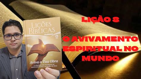 Lições Bíblicas Lição 8 O Avivamento Espiritual no Mundo YouTube