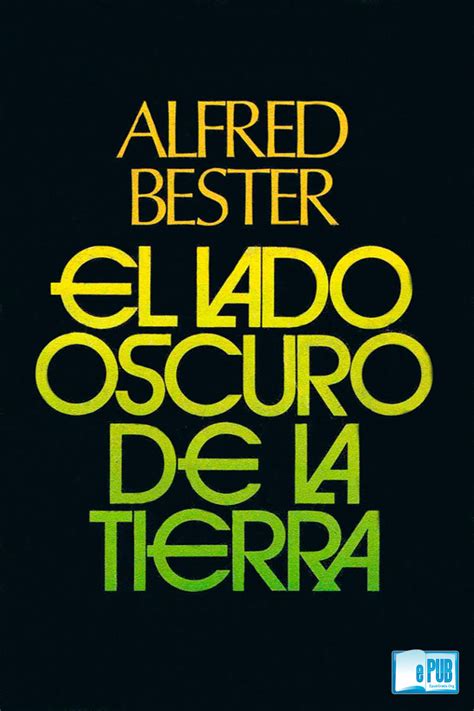 El Lado Oscuro De La Tierra Alfred Bester EPubGratis