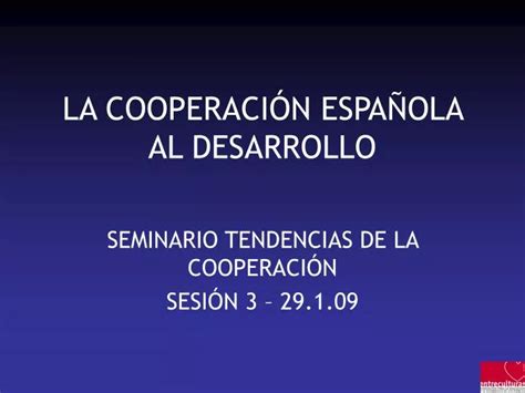 Ppt La Cooperaci N Espa Ola Al Desarrollo Powerpoint Presentation