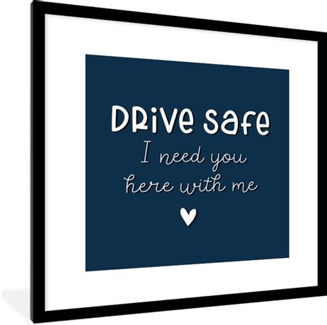 Fotolijst Incl Poster Quotes Spreuken Auto Drive Safe I Need