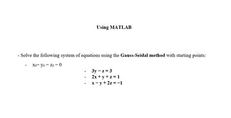 Solved Using Matlab Solve The Following System Of Chegg