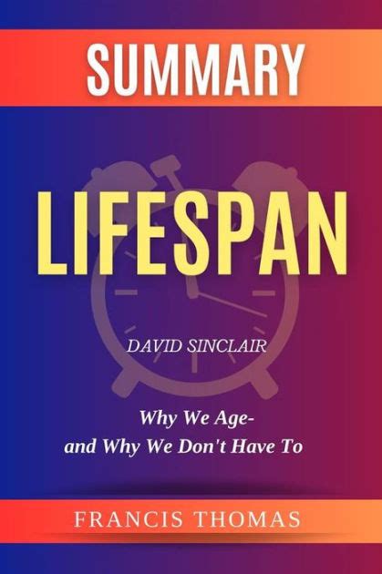 Summary of Lifespan by David Sinclair:Why We Age-and Why We Don't Have ...