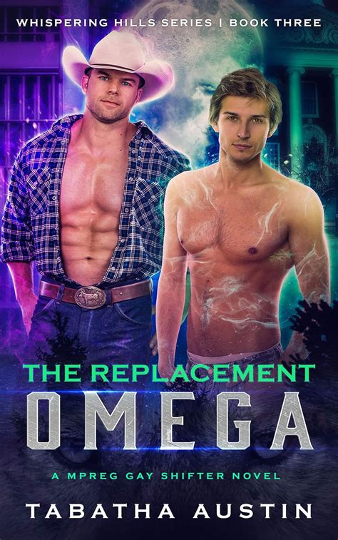 The Replacement Omega A Mpreg Gay Shifter Novel Whispering Hills Series Book Kindle