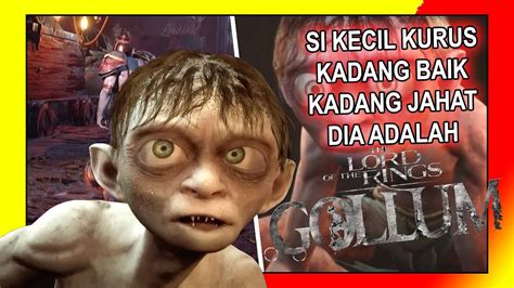 GOLLUM SI MAHLUK KECIL KURUS YANG JAGO MANJAT GUNUNG REVIEW GAME