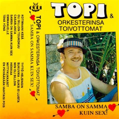 Amazon Musicでtopi Ja Toivottomatのsamba On Samma Kuin Sexを再生する