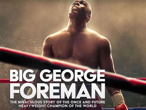 'Big George Foreman' Movie—Boxing Champ To Pastor & Returning To Boxing ...