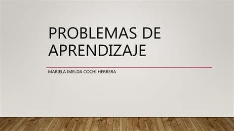 Problemas De Aprendizaje Causas Y Consecuencias Ppt