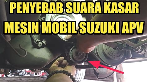 Mesin Suzuki Apv Kasar Bunyi Berisik Syaifulmontir Youtube