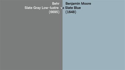 Behr Slate Gray Low Lustre 6695 Vs Benjamin Moore Slate Blue 1648