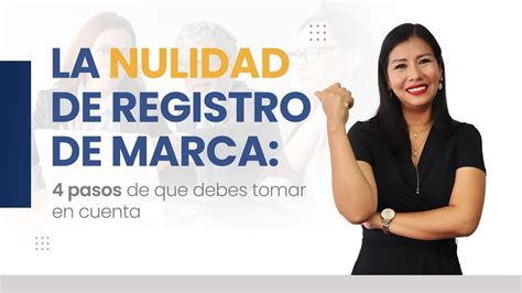 La Nulidad De Registro De Marca 4 Pasos De Que Debes Tomar En Cuenta