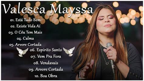 Valesca Mayssa Melhores E Mais Tocadas Musicas Gospel S As Tops