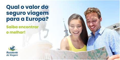 Qual O Valor Do Seguro Viagem Para A Europa Saiba Encontrar O Melhor