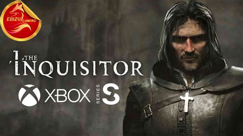 The Inquisitor Xbox Series S Découverte 1 Youtube