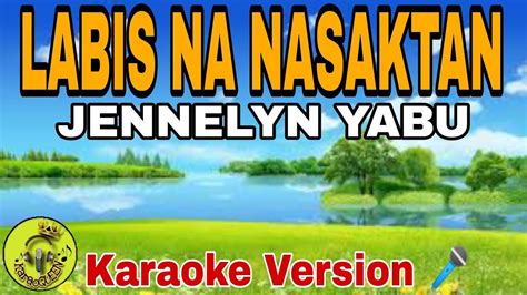 Labis Na Nasaktan Jennelyn Yabu Karaoke Version Youtube