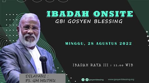 Ibadah On Site Iii Gbi Gosyen Blessing I Agustus I Ps Gm