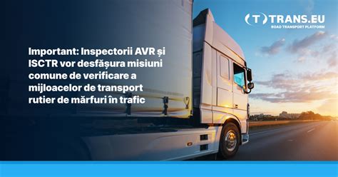 Important Inspectorii Avr și Isctr Vor Desfășura Misiuni Comune De