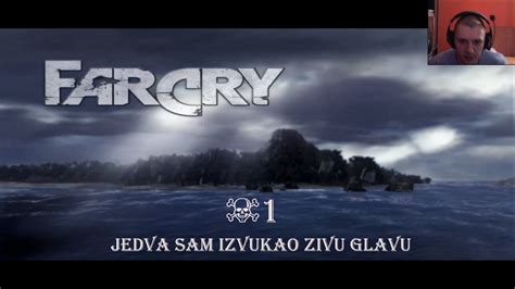 Farcry Jedva Sam Izvukao Zivu Glavu YouTube